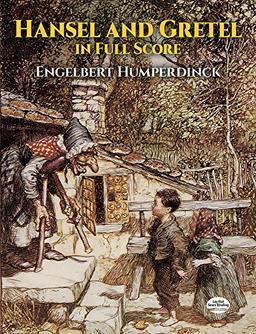 Engelbert Humperdinck  Hansel And Gretel Opera (Dover Vocal Scores)