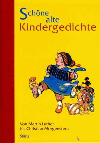 Schöne alte Kindergedichte. Von Martin Luther bis Christian Morgenstern