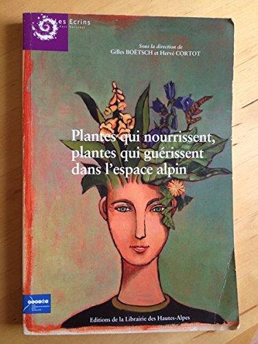 Plantes qui nourissent, plantes qui guérissent dans l'espace alpin