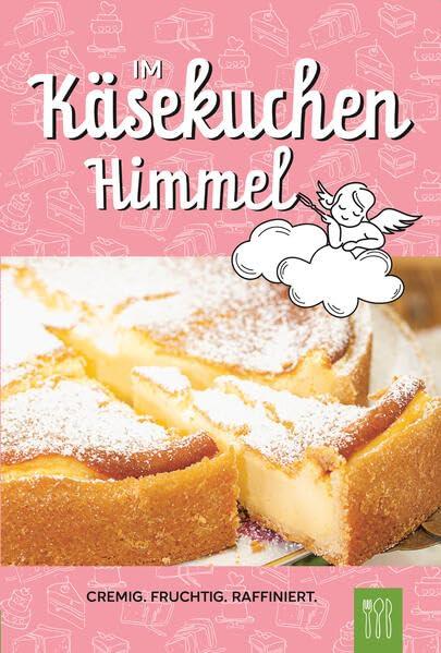 Im Käsekuchen Himmel: cremig. fruchtig. raffiniert. Käsekuchenrezepte