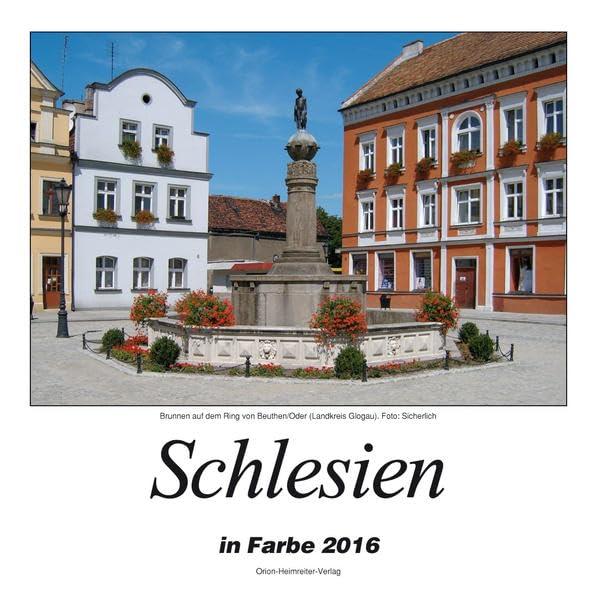 Schlesien in Farbe 2016: Heimatkalender