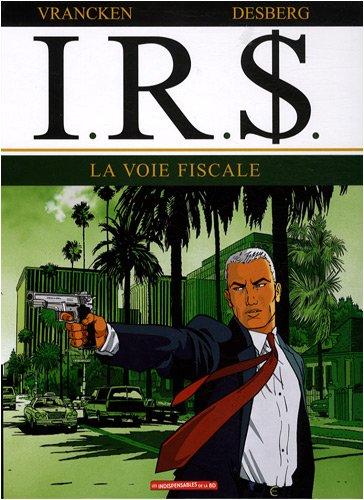 IRS, Tome 1 : La voie fiscale