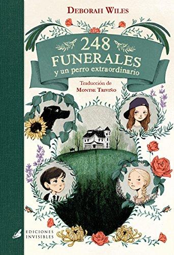 248 funerales : y un perro extraordinario (El jardín invisible, Band 4)