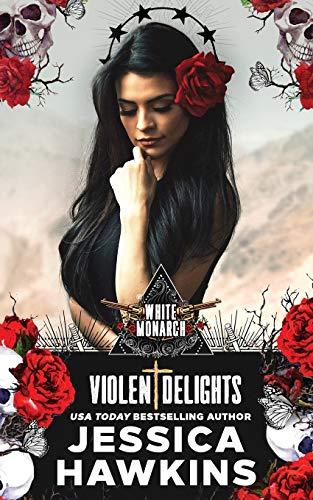 Violent Delights (White Monarch, Band 1)