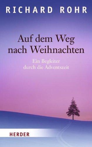 Auf dem Weg nach Weihnachten: Ein Begleiter durch die Adventszeit