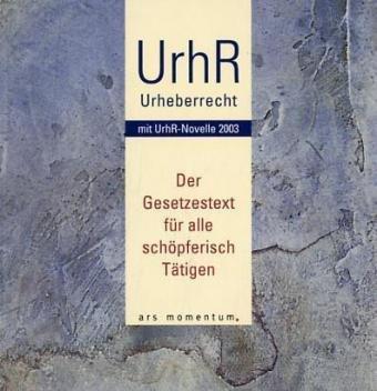 Urheberrecht: Der Gesetzestext für alle schöpferisch Tätigen