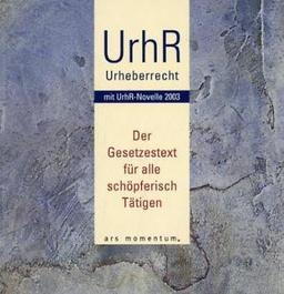 Urheberrecht: Der Gesetzestext für alle schöpferisch Tätigen