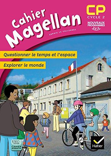 Cahier Magellan CP : questionner le temps et l'espace, explorer le monde