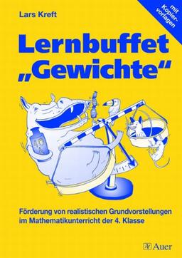 Lernbuffet "Gewichte": Förderung von realistischen Grundvorstellungen im Mathematikunterricht der 4. Klasse. Mit Kopiervorlagen