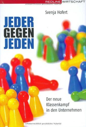 Jeder gegen jeden: Der neue Klassenkampf in den Unternehmen