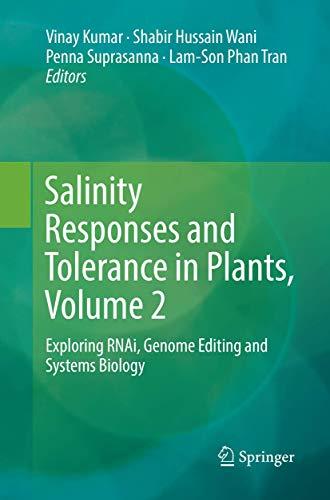 Salinity Responses and Tolerance in Plants, Volume 2: Exploring RNAi, Genome Editing and Systems Biology