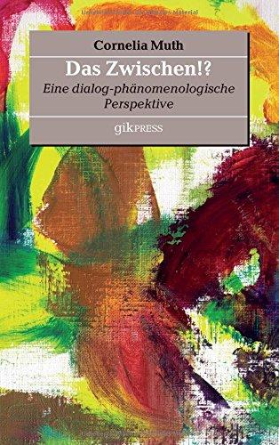 Das Zwischen!?: Eine dialog-phänomenologische Perspektive