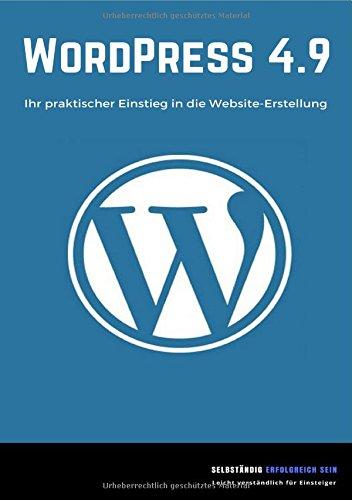 WordPress 4.9 - Ihr praktischer Einstieg in die Website-Erstellung