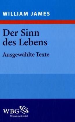 Der Sinn des Lebens: Ausgewählte Texte