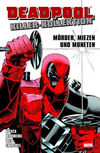 Deadpool Killer-Kollektion: Bd. 1: Mörder, Miezen und Moneten