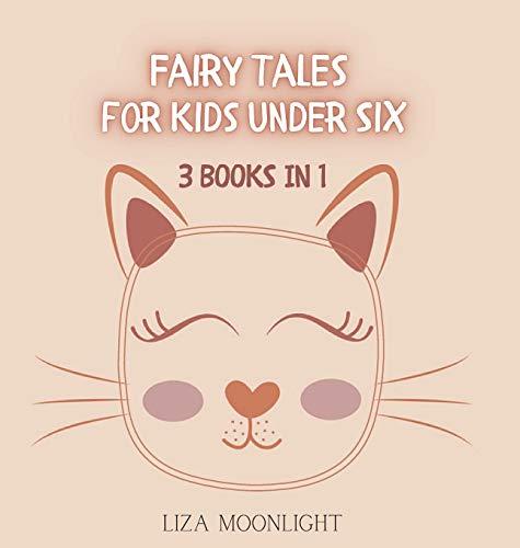 Fairy Tales for Kids Under Six: 3 Books In 1