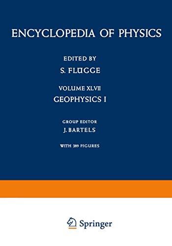 Geophysik I / Geophysics I (Handbuch der Physik Encyclopedia of Physics, 10 / 47)