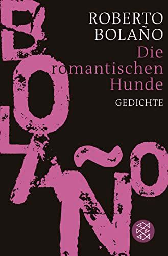 Die romantischen Hunde: Gedichte