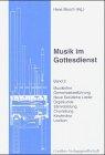 Musik im Gottesdienst II. Musiklehre, Orgelkunde, Stimmbildung, Chorleitung