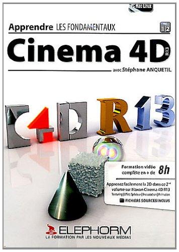 Apprendre les fondamentaux Cinema 4D R13 - Volume 2