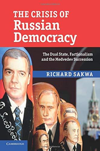 The Crisis of Russian Democracy: The Dual State, Factionalism and the Medvedev Succession