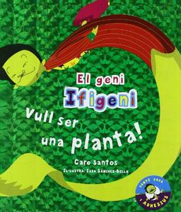 Vull ser una planta! (El geni Ifigeni)