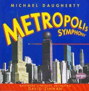 Michael Daugherty: Metropolis Symphony