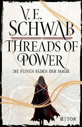 Threads of Power: Die feinen Fäden der Magie | Großartige Fantasy-Bestsellerreihe von V. E. Schwab