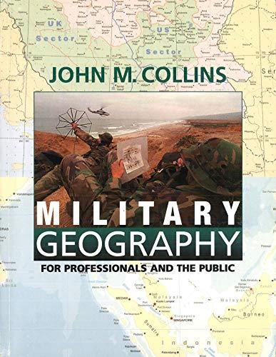 MILITARY GEOGRAPHY: For Professionals and the Public (Association of the United States Army S)