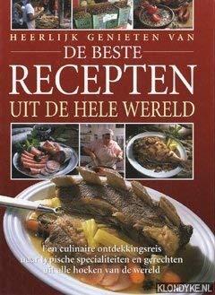 Heerlijk genieten van de beste recepten uit de hele wereld. Een culinaire ontdekkingsreis naar typische specialiteiten en gerechten uit alle hoeken van de wereld