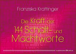 Die Kraft der 144 Schalt- und Machtworte