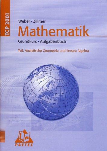 Theoria Cum Praxi 2001: 11.-13. Schuljahr - Grundkurs - Analytische Geometrie und lineare Algebra: Aufgabenbuch: Koordinatengeometrie der Ebene, ... Praxi 2001. Aufgabenbuch Gymnasiale Oberstufe