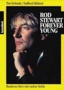 Rod Stewart - Forever Young: Rastloses Herz mit rauher Kehle