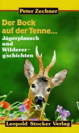 Der Bock auf der Tenne . . .