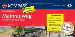 Mainradweg von Bayreuth nach Mainz: Fahrradführer mit Top-Routenkarten im optimalen Maßstab.