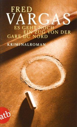 Es geht noch ein Zug von der Gare du Nord: Kriminalroman (Kommissar Adamsberg ermittelt)