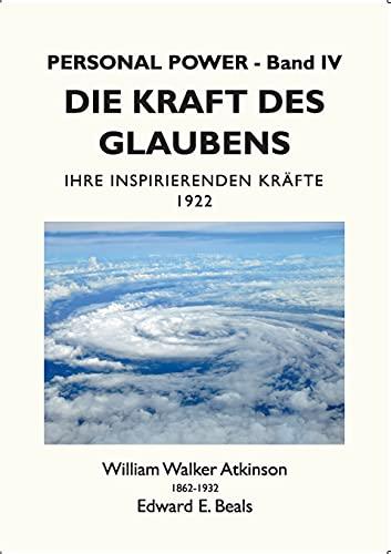 Die Kraft des Glaubens: Ihre Inspirierenden Kräfte (Personal Power)