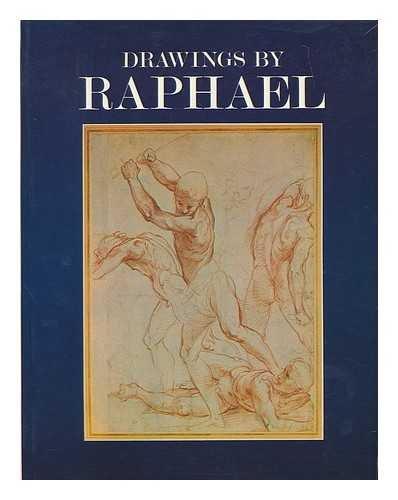 Drawings by Raphael: Exhibition Catalogue