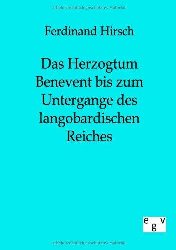 Das Herzogtum Benevent bis zum Untergange des langobardischen Reiches