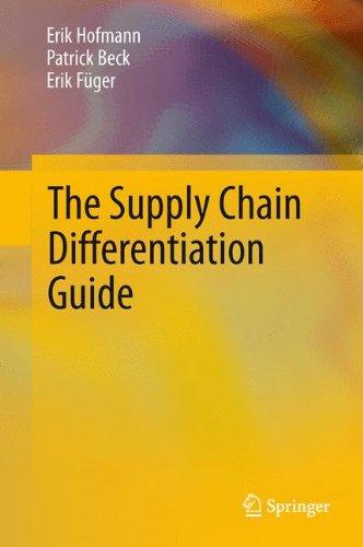 The Supply Chain Differentiation Guide: A Roadmap to Operational Excellence