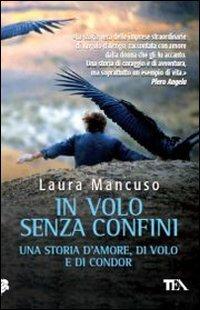 In volo senza confini. Una storia d'amore, di volo e di condor (Tea Avventure)