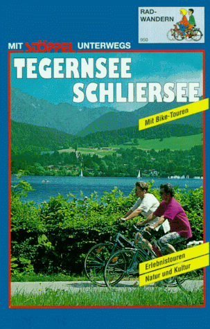 Tegernsee. Schliersee. Radwandern. Mit Bike- Touren. Erlebnistouren, Natur und Kultur