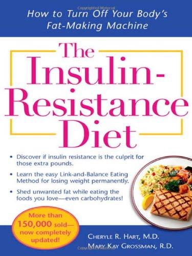 The Insulin-Resistance Diet: How to Turn Off Your Body's Fat-making Machine