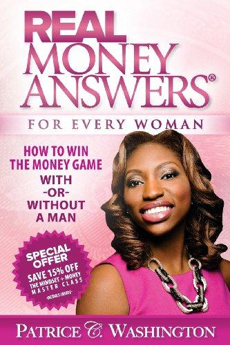 Real Money Answers for Every Woman: How to Win the Money Game With or Without a Man