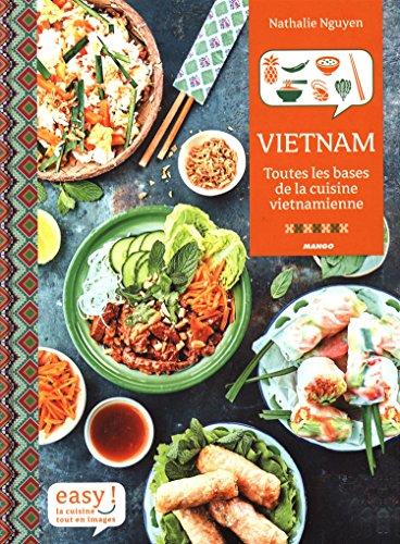 Vietnam : toutes les bases de la cuisine vietnamienne