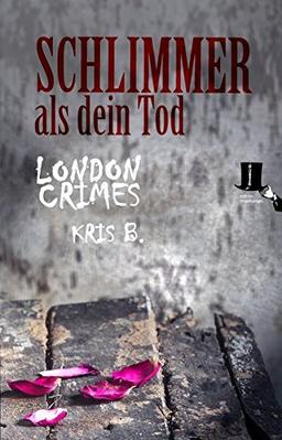 Schlimmer als dein Tod: Psycho-Krimi - Ricks zweiter Fall (London Crimes)