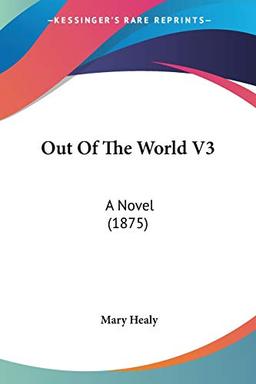 Out Of The World V3: A Novel (1875)