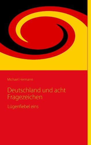 Deutschland und acht Fragezeichen: Lügenfiebel eins