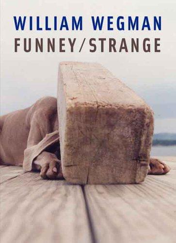 William Wegman Funney/Strange