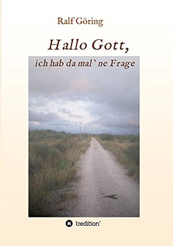 Hallo Gott, ich hab da mal ne Frage